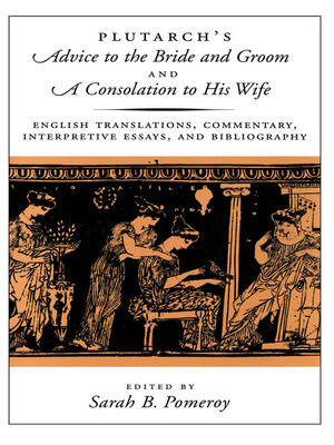 cover image of Plutarch's Advice to the Bride and Groom and a Consolation to His Wife